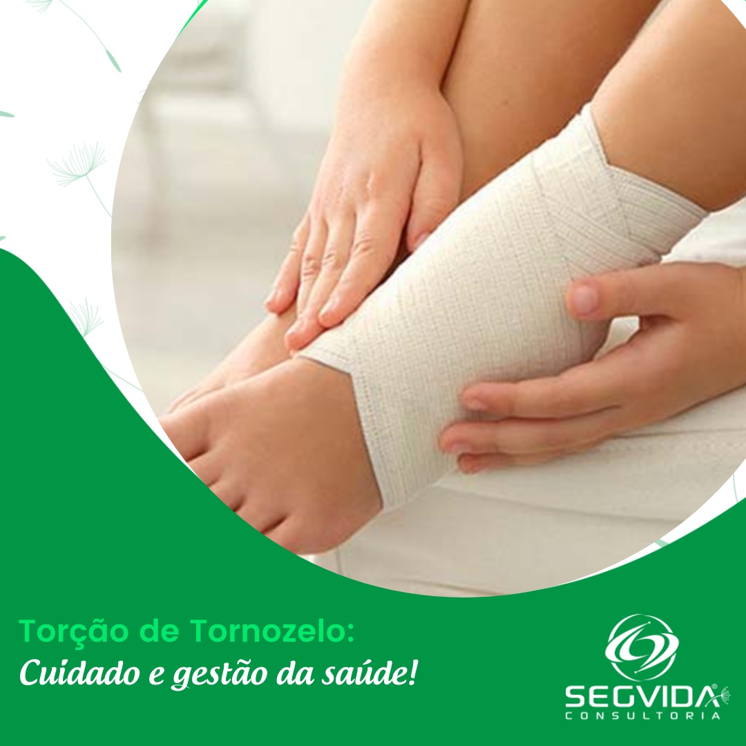 Torção de Tornozelo: Cuidado e gestão da saúde! • Segvida